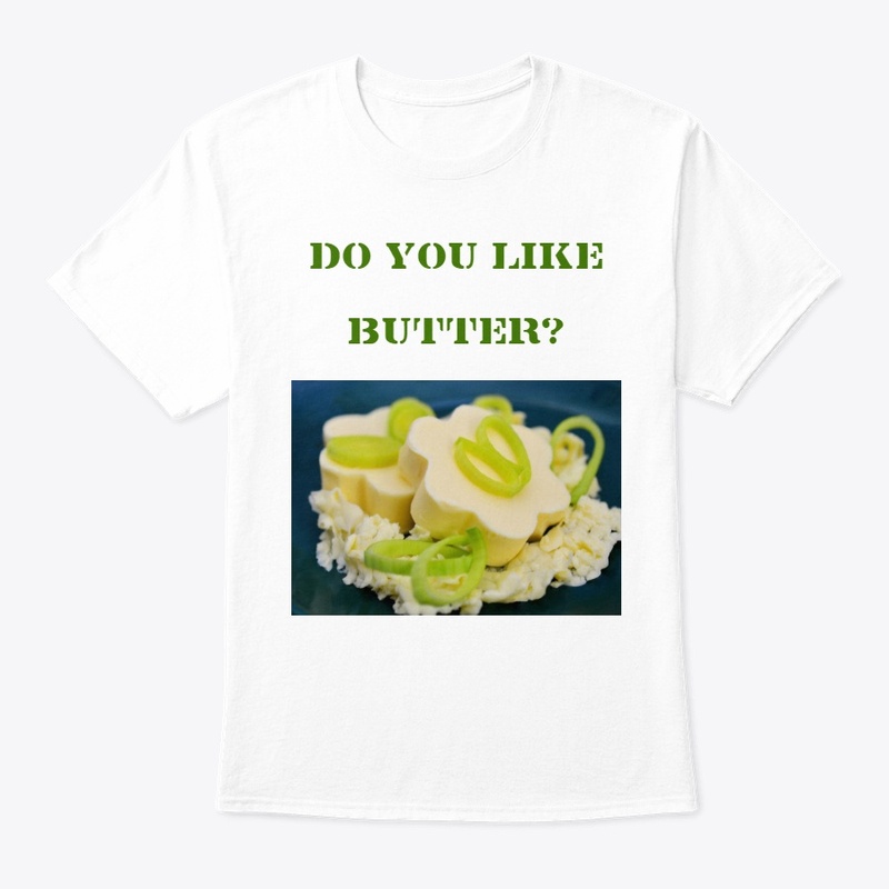 DO YOU LIKE BUTTER? 