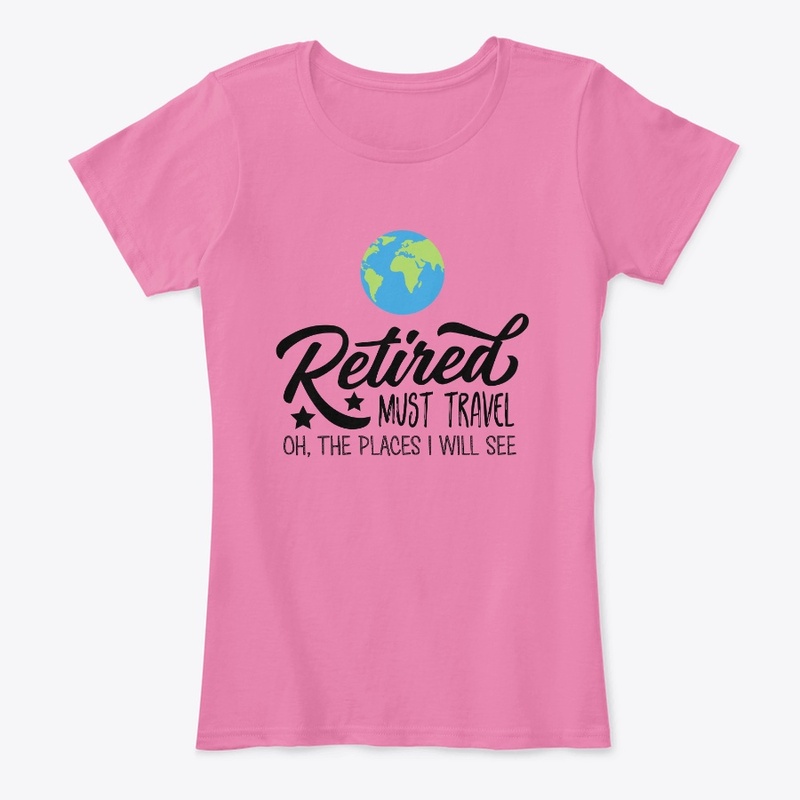 Retired Must Travel apparel 