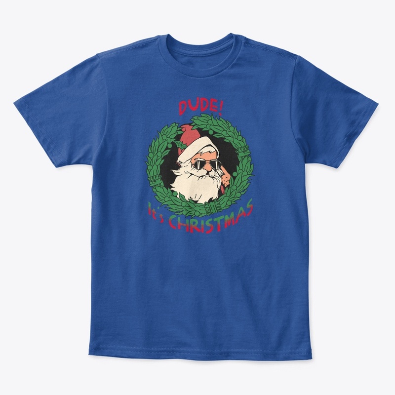 DUDE! It's Christmas