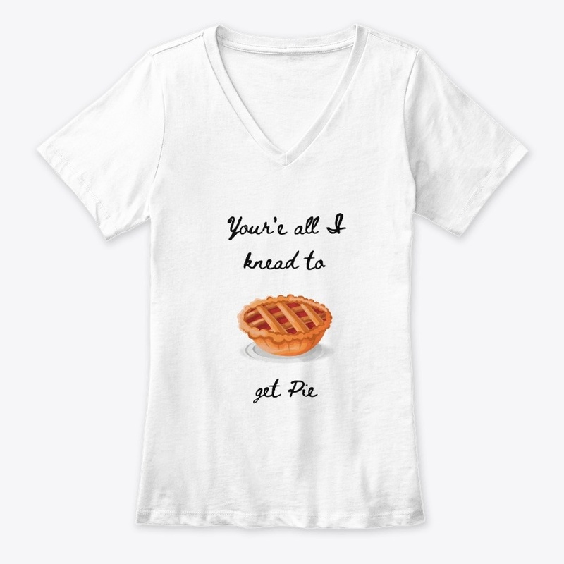 You're All I Knead to Get Pie