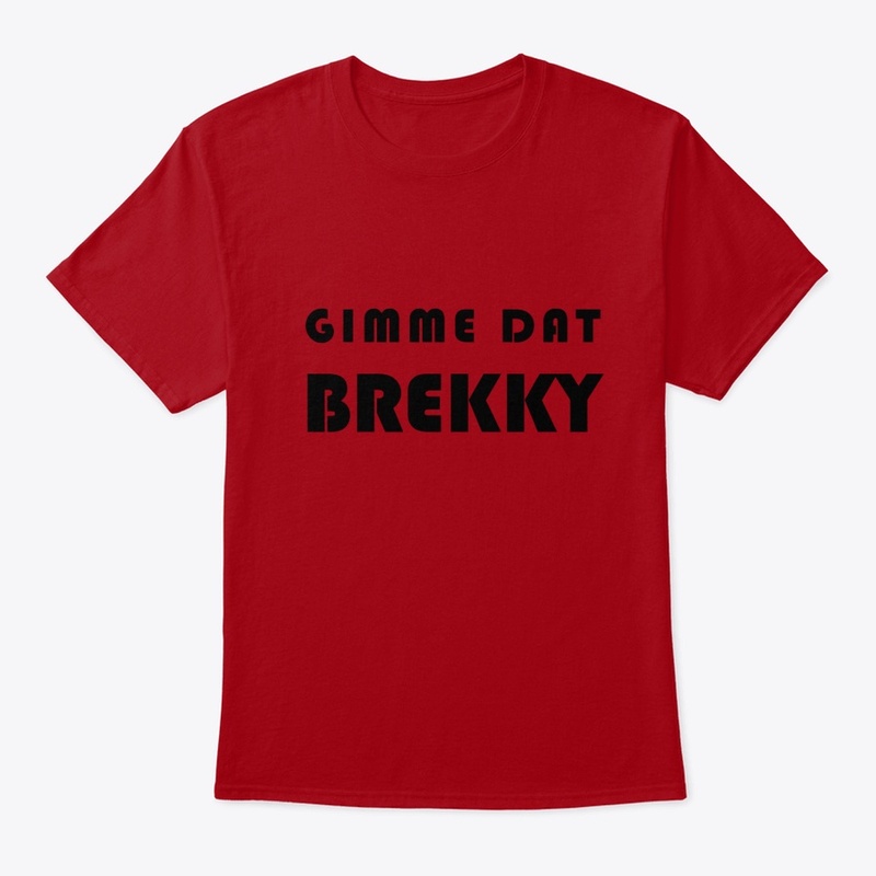 Gimme Dat Brekky
