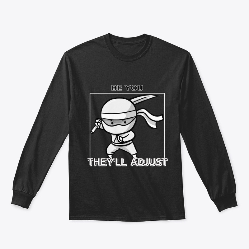 Be You They'll Adjust