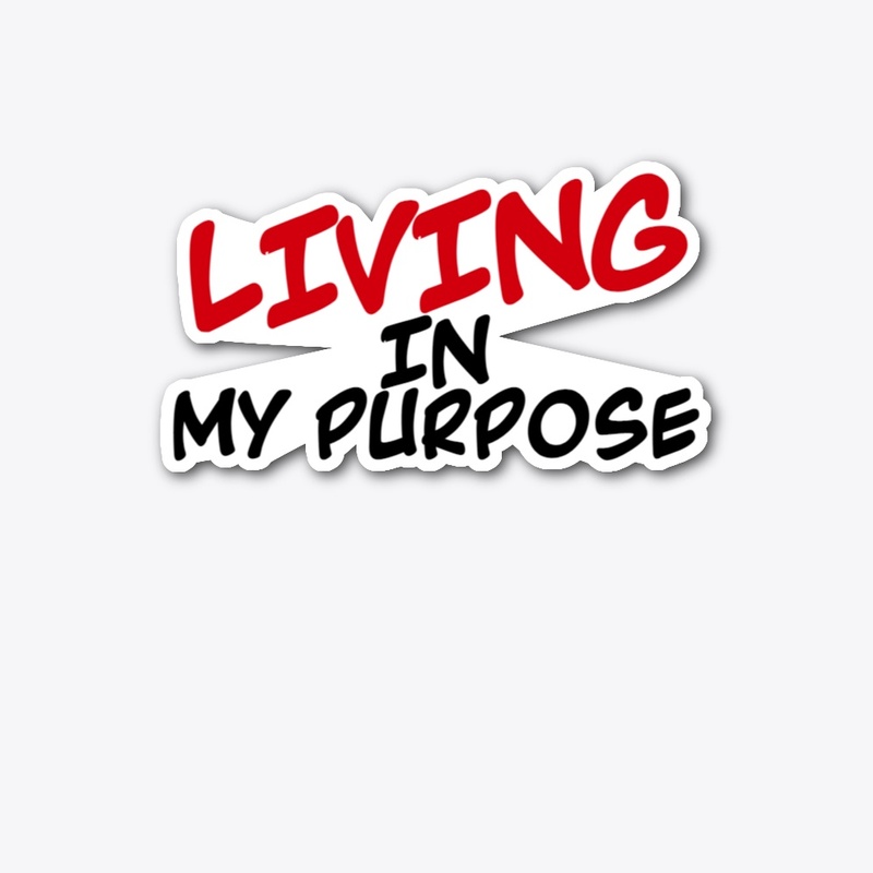 Living in My Purpose