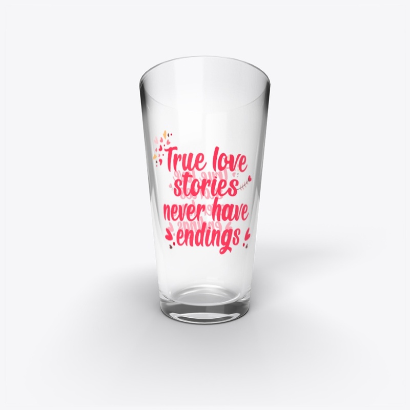 True Love Stories Never Have Endings 