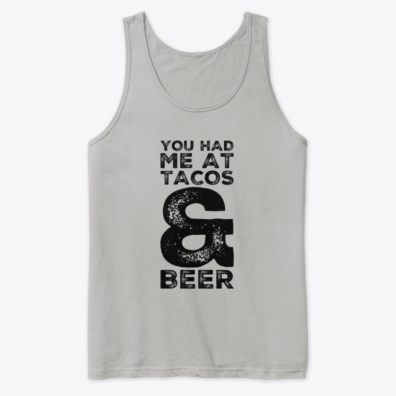 Had Me At Tacos and Beer