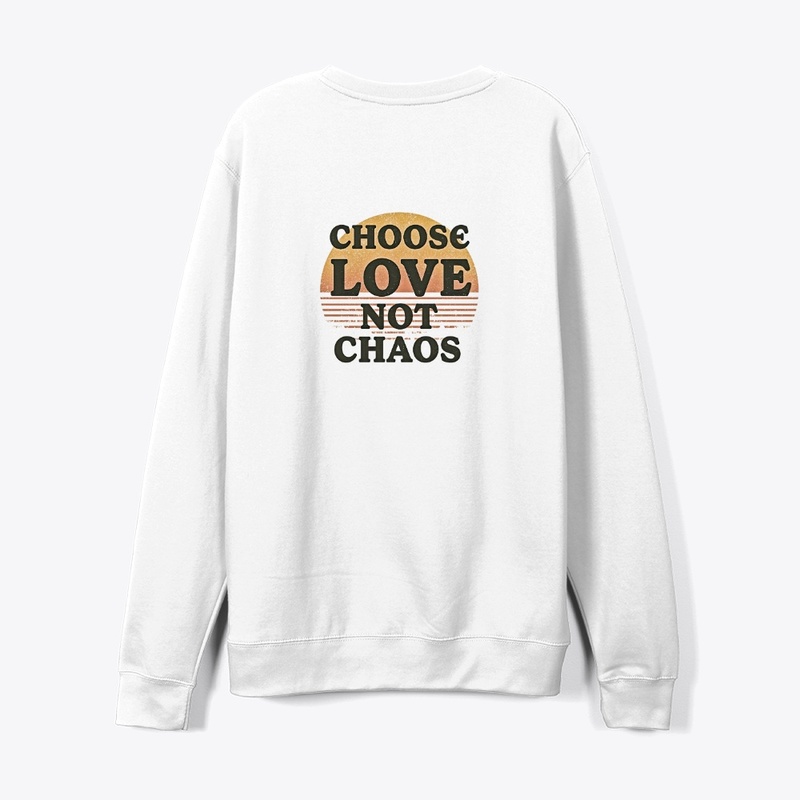 Choose Love, Not Chaos