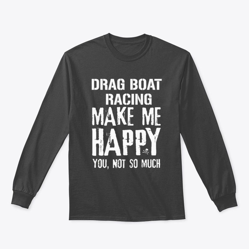 Drag boat racing make me happy