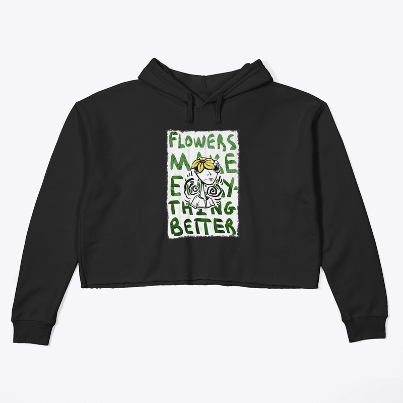 Flowers Make Everything Better