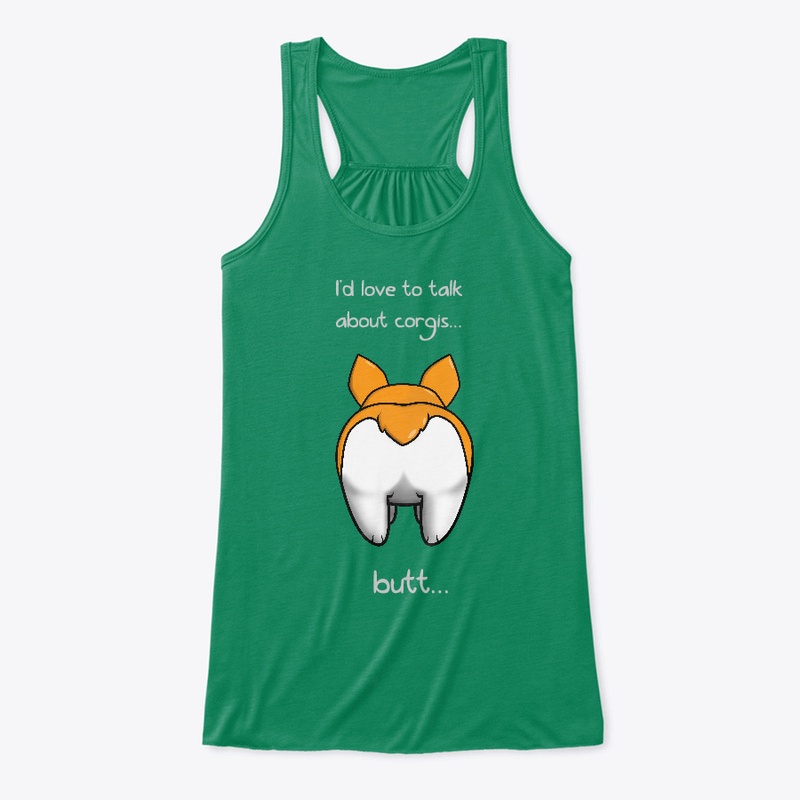 I'd love to talk about corgis... Apparel