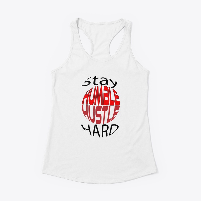 Stay humble hustle hard 