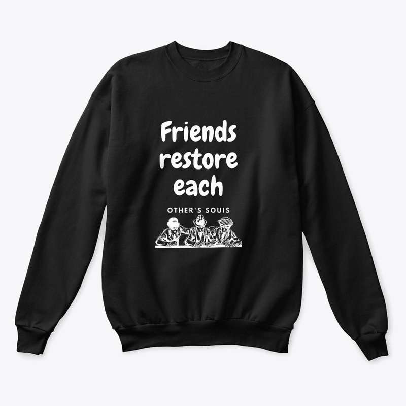 friends restore each other’s souls