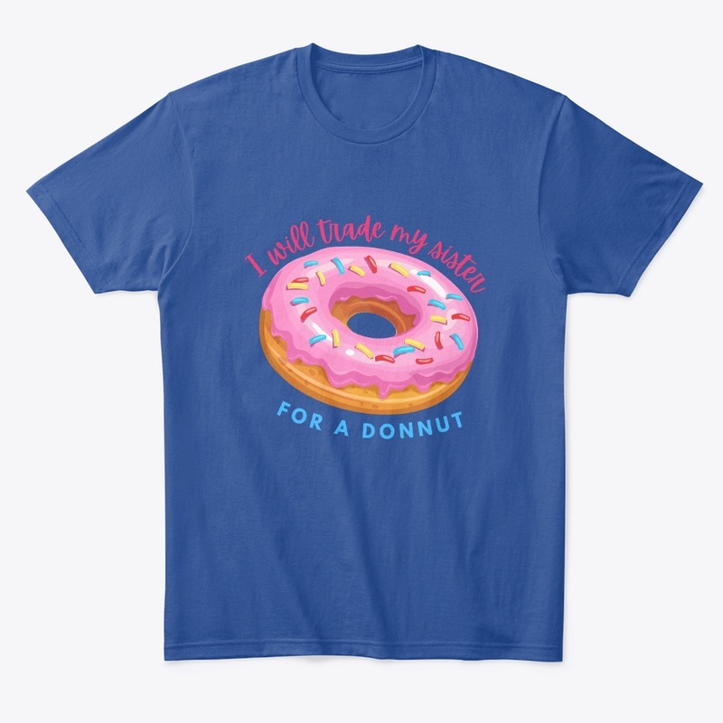 i will trade my sister for a donut