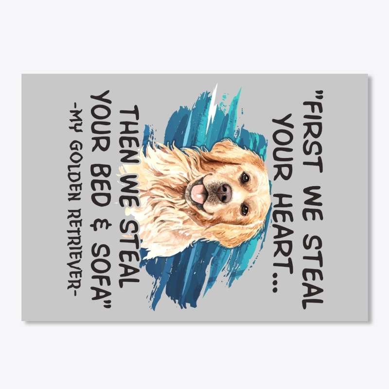 Golden Retriever Lover Gift First Steal