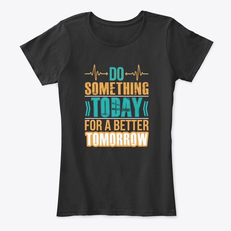 Do Something Today Typography T-Shirt