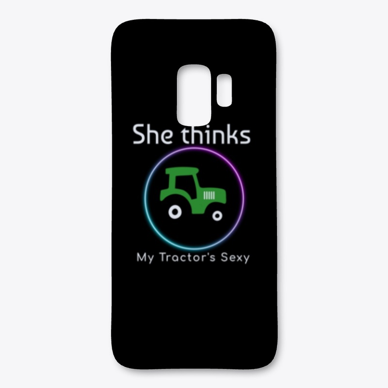 She thinks My Tractor is Sexy