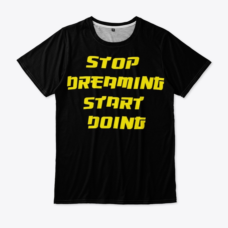 Stop Dreaming Start Doing