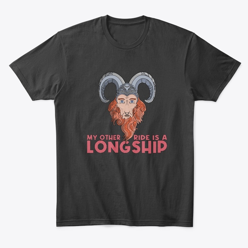 My Other Ride Is a Longship Viking