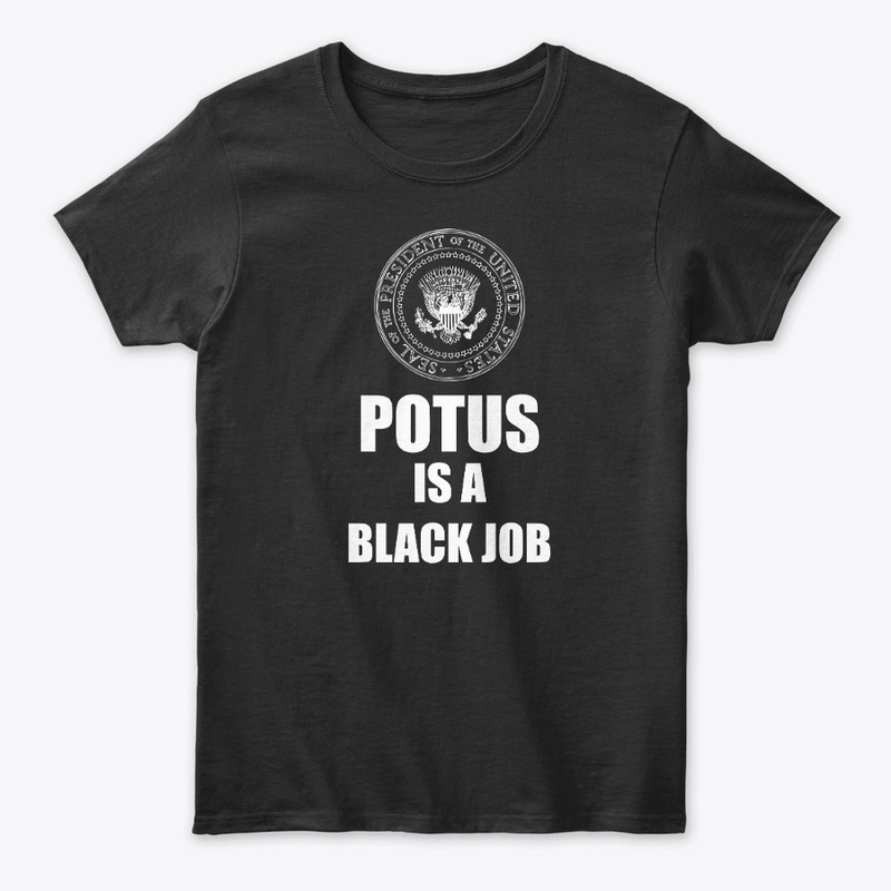 POTUS is a Black Job