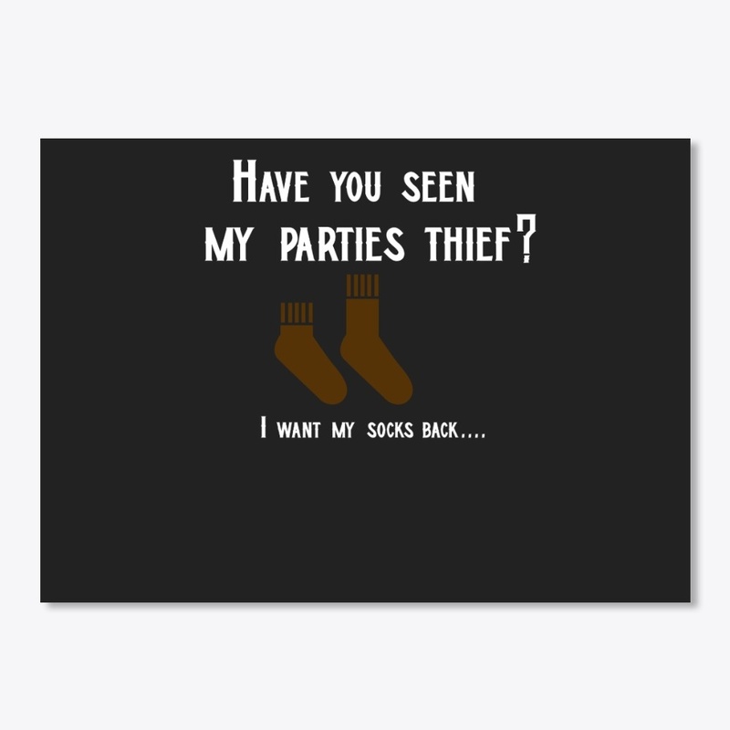 Have you seen thief? I want my socks...