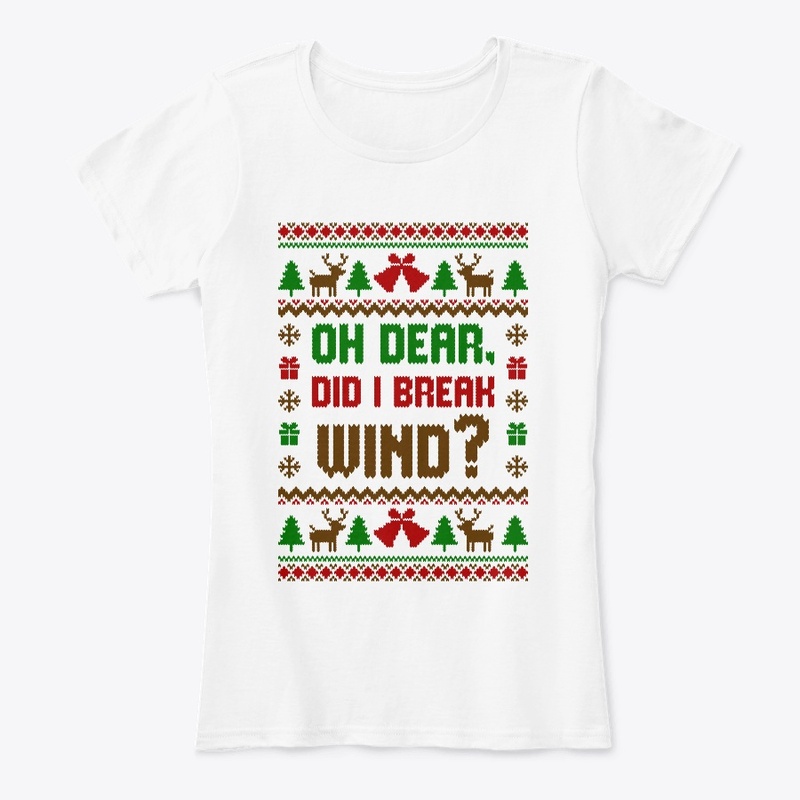 Oh Dear Did I Break Wind Ugly Sweater