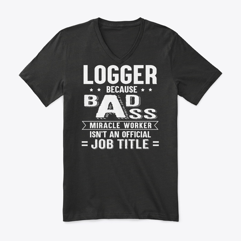 Funny Logger Gift Miracle Worker