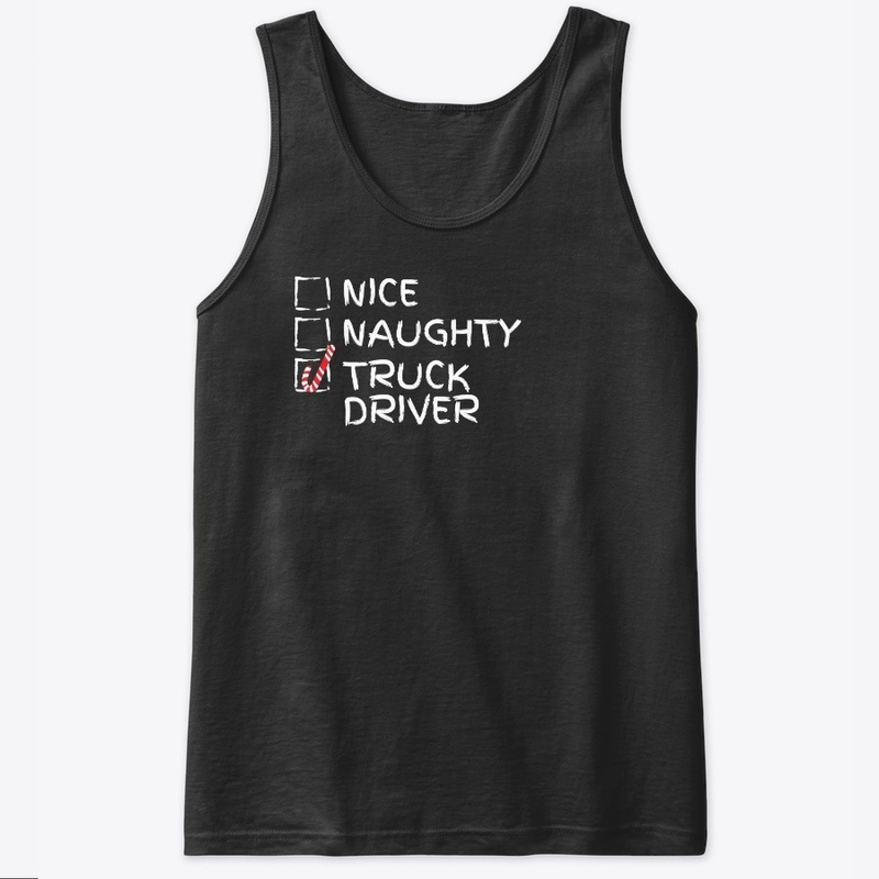Nice Naughty Truck Driver T-Shirt