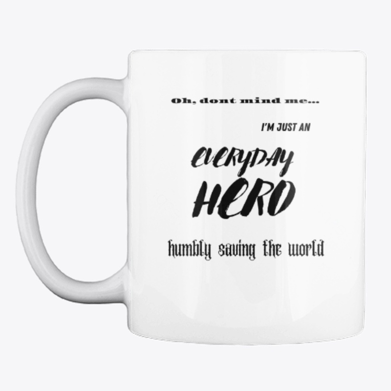 Everyday Hero Saving the World Shirt