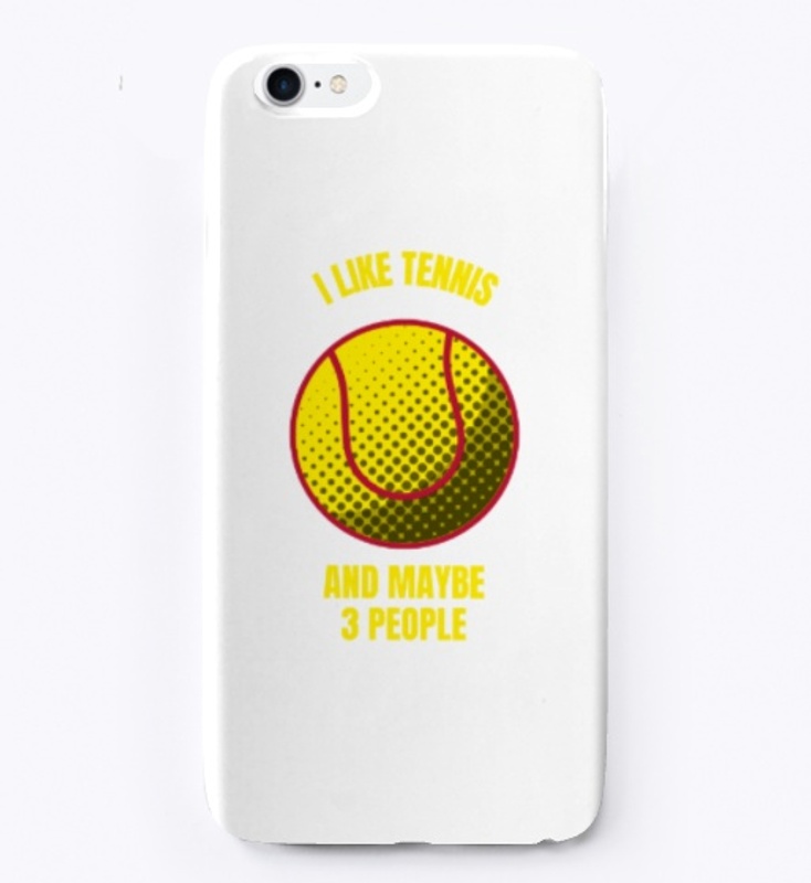 I like tennis and maybe 3 people funny t