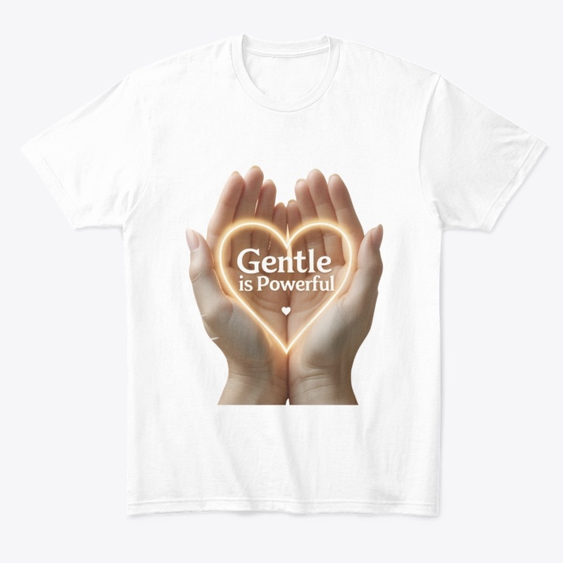 Gentle Is Powerful Heart Hand Design 