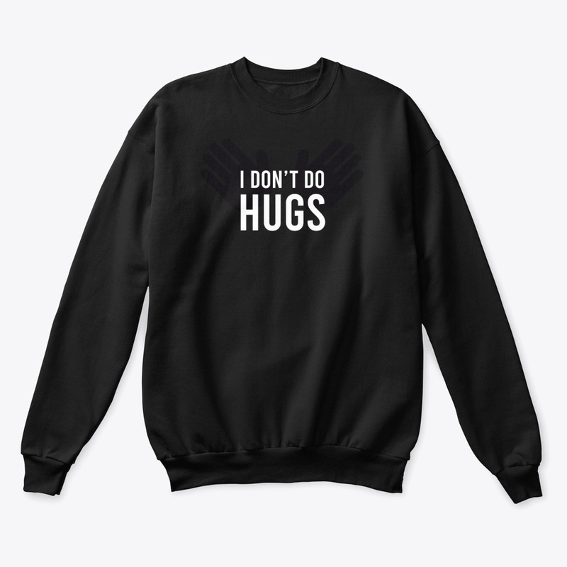 I don't do hugs