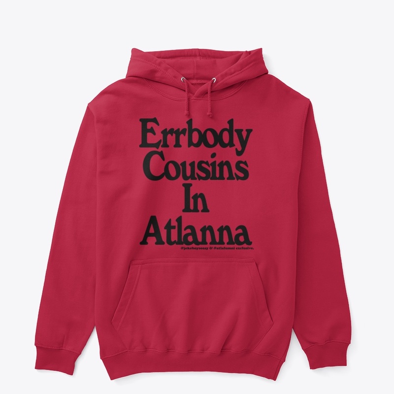 Errybody Cousins In Atlanna Hoodie