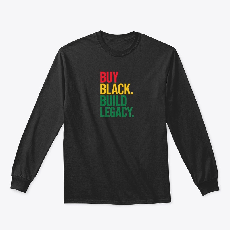Buy Black. Build Legacy. Tee