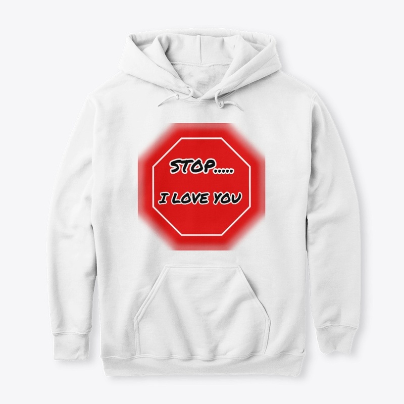 STOP ... I LOVE YOU