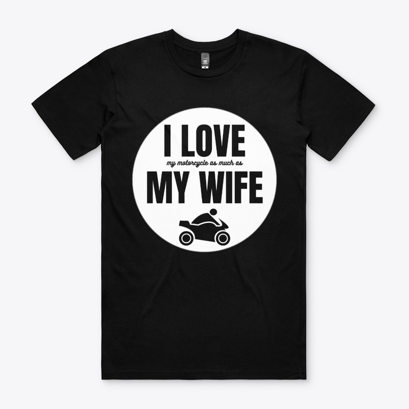 I Love (my motorbike as much as) my Wife
