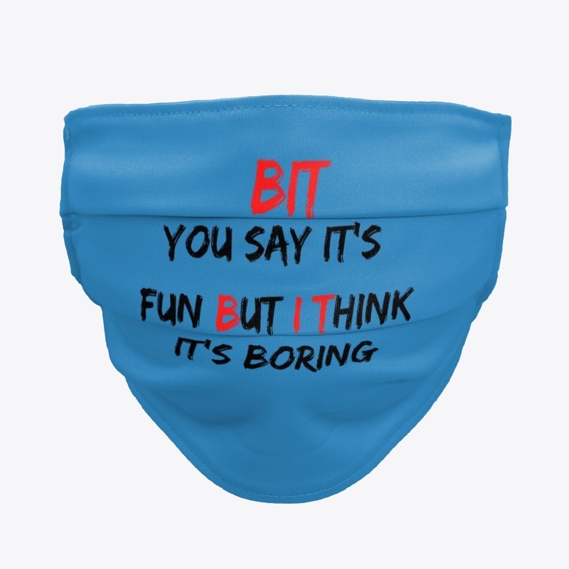 The "BUT I THINK" Fun/Boring FM