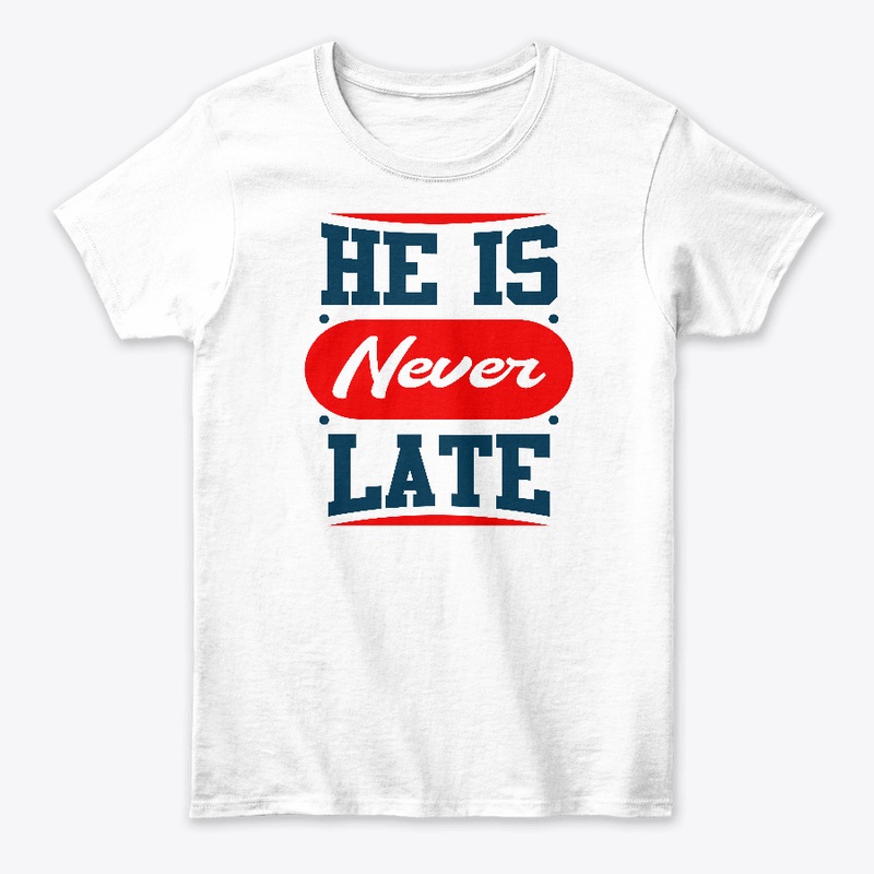 Never Late