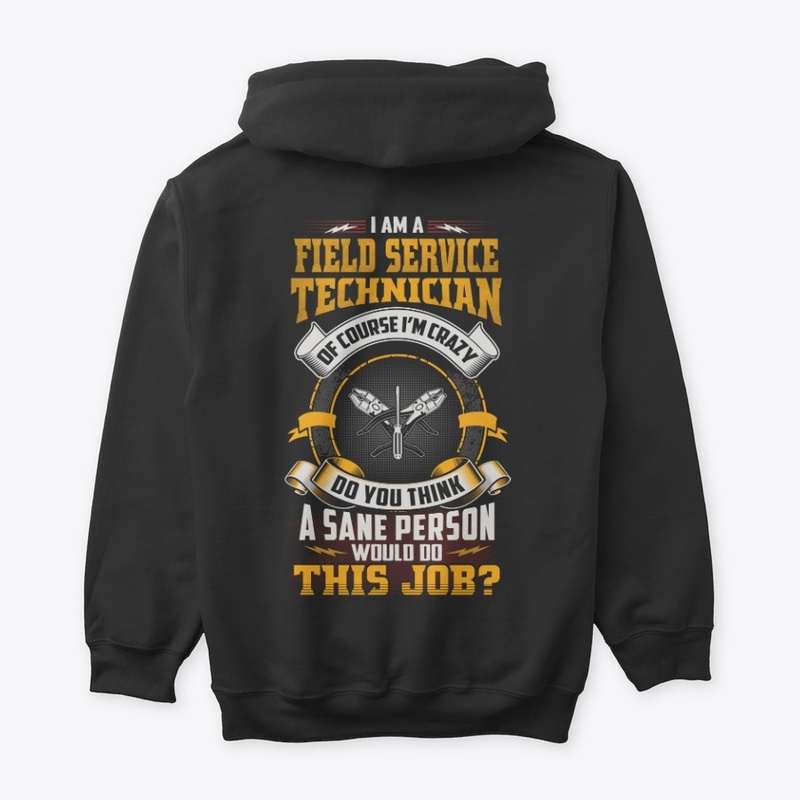 Crazy Field Service Technician Shirt