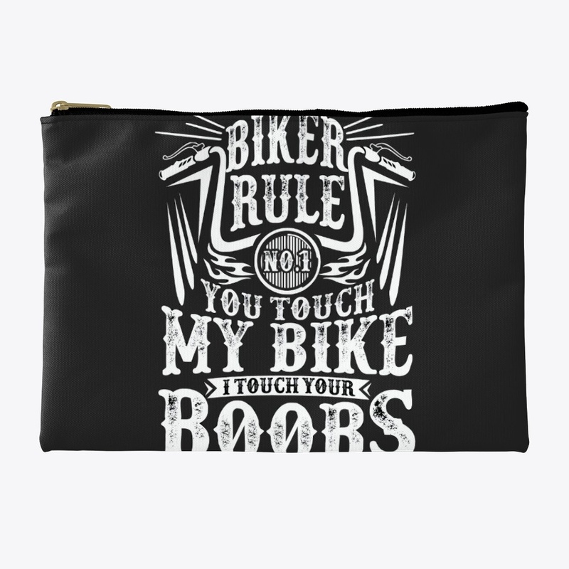 Biker Rule No. 1 - Don't touch my bike