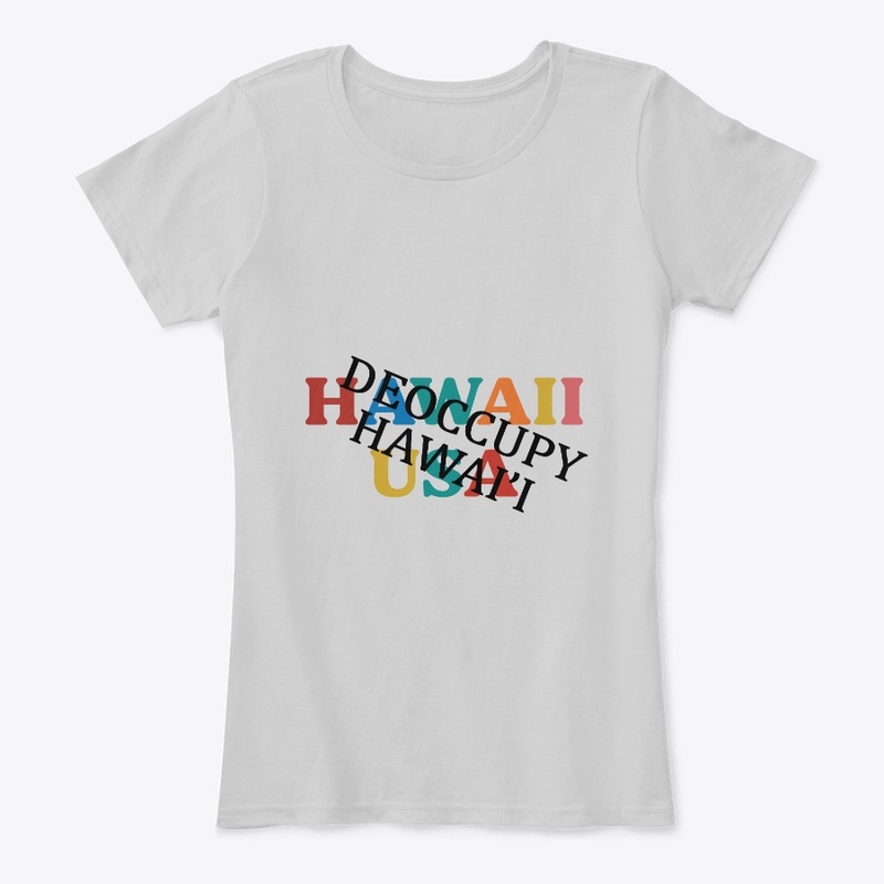 Hawaii usa deoccupy hawai’i shirt