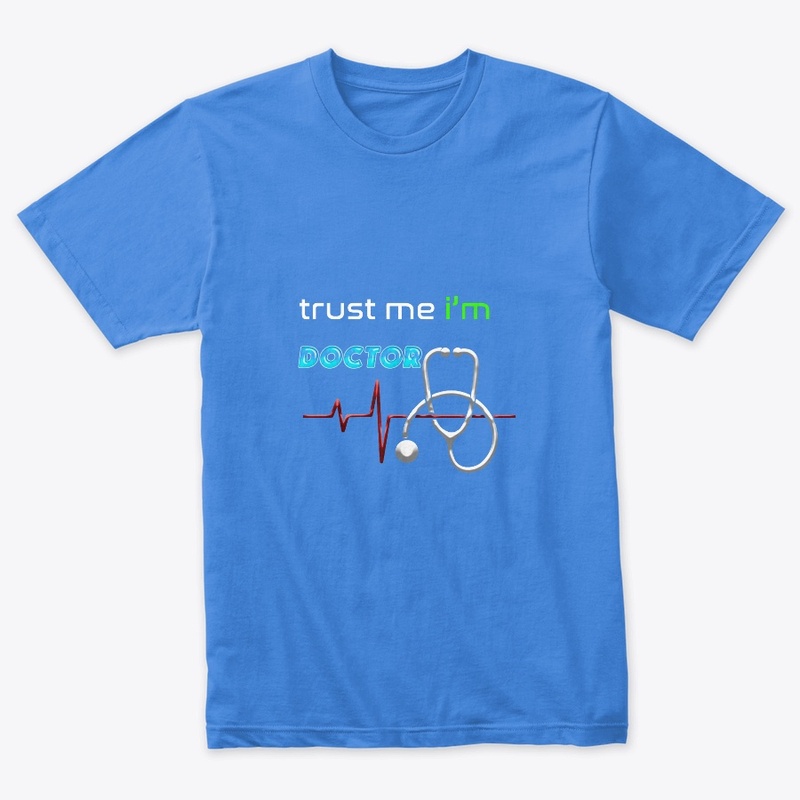 Trust Me I'm A Doctor T-shirt Doctor