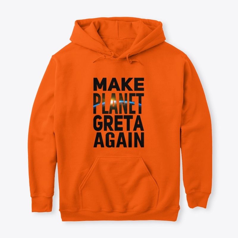 Make Planet Greta Again