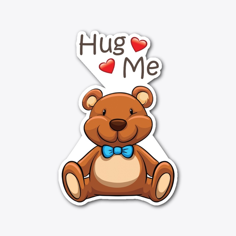 Hug Me Teddy Bear