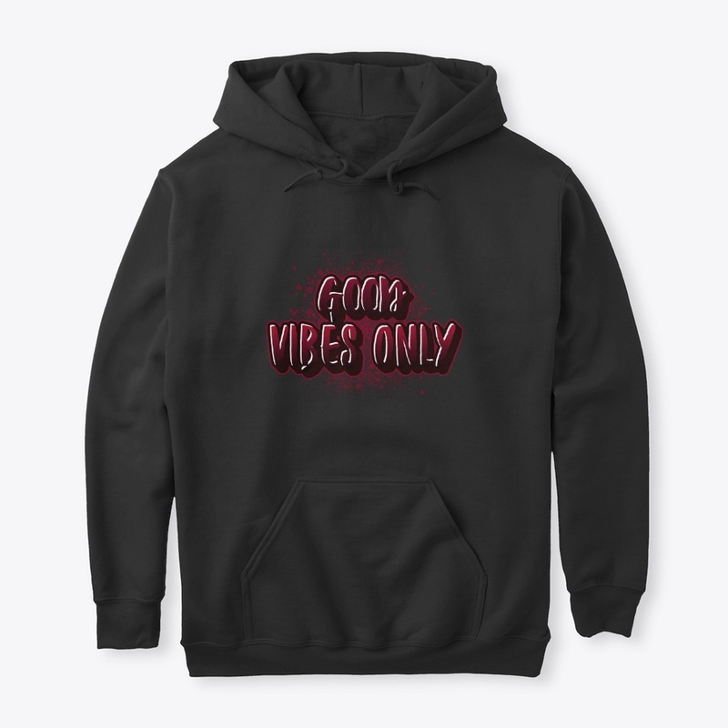 Good Vibes Only