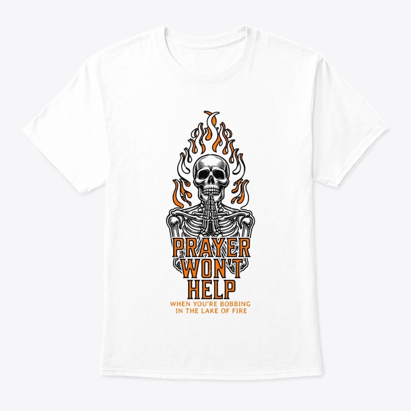 Prayer Won't Help (White)