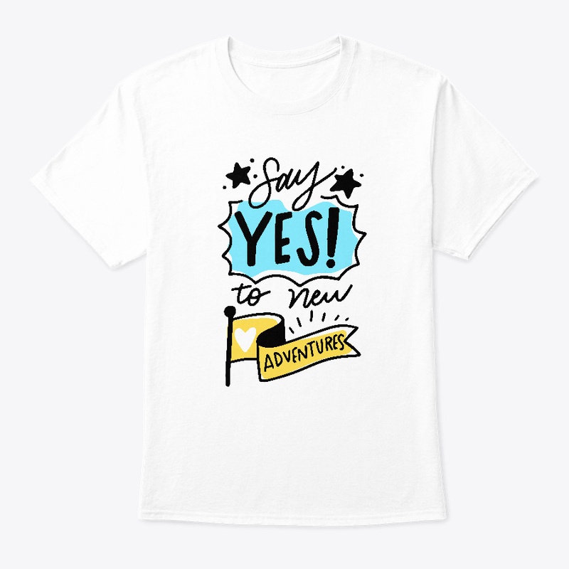 Say Yes To New Adventures