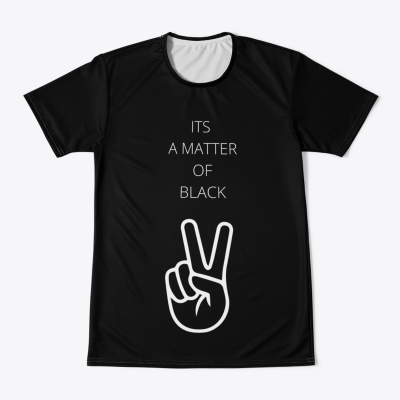 ITS A MATTER OF BLACK