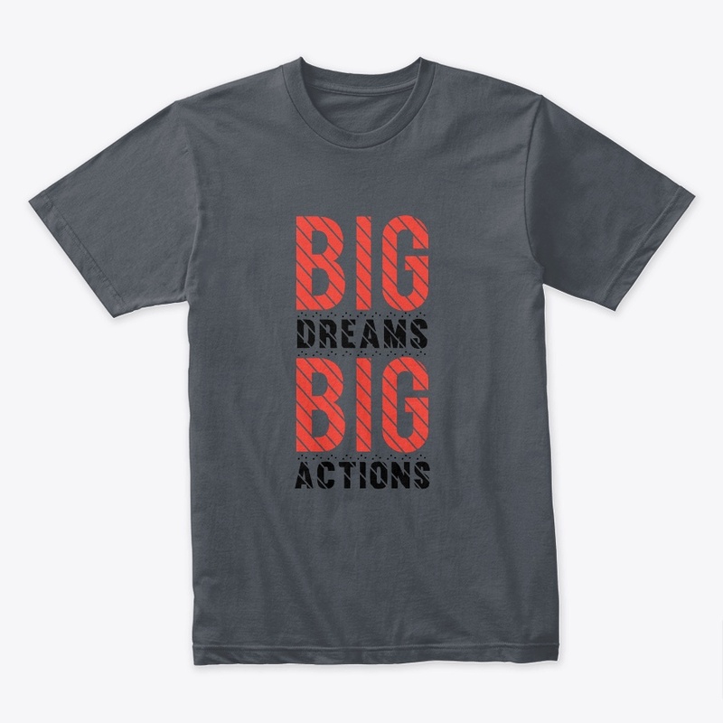 big dreams big actions