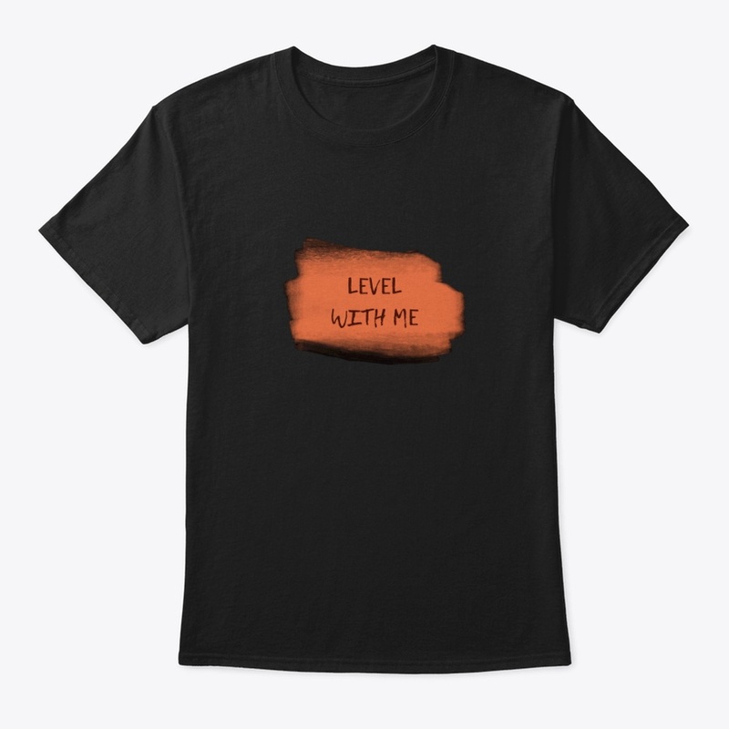 level with me. cool  design & best gift 