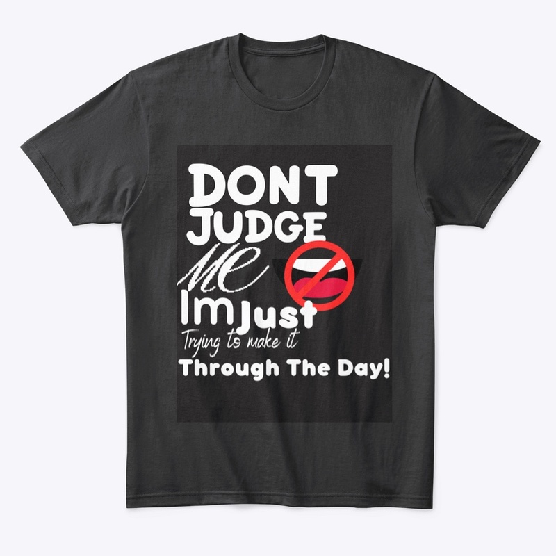 Don't Judge Me!