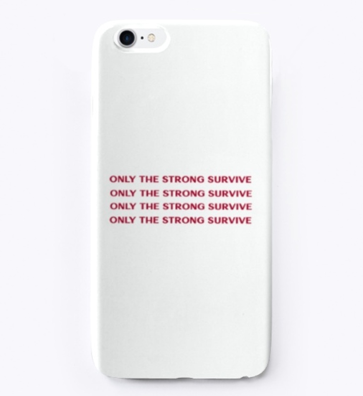 ONLY THE STRONG SURVIVE